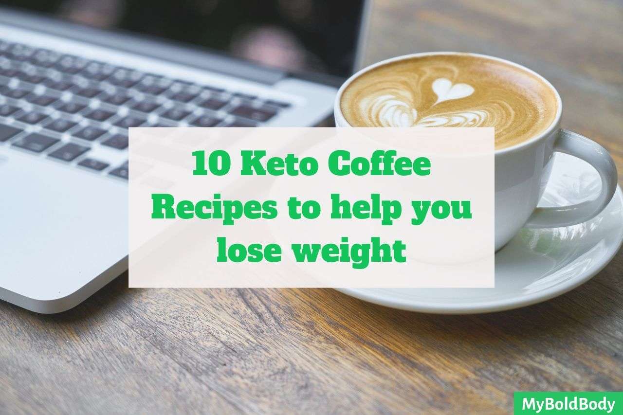 10 Keto Coffee Recipes To Charge You Up and Help You Lose ...