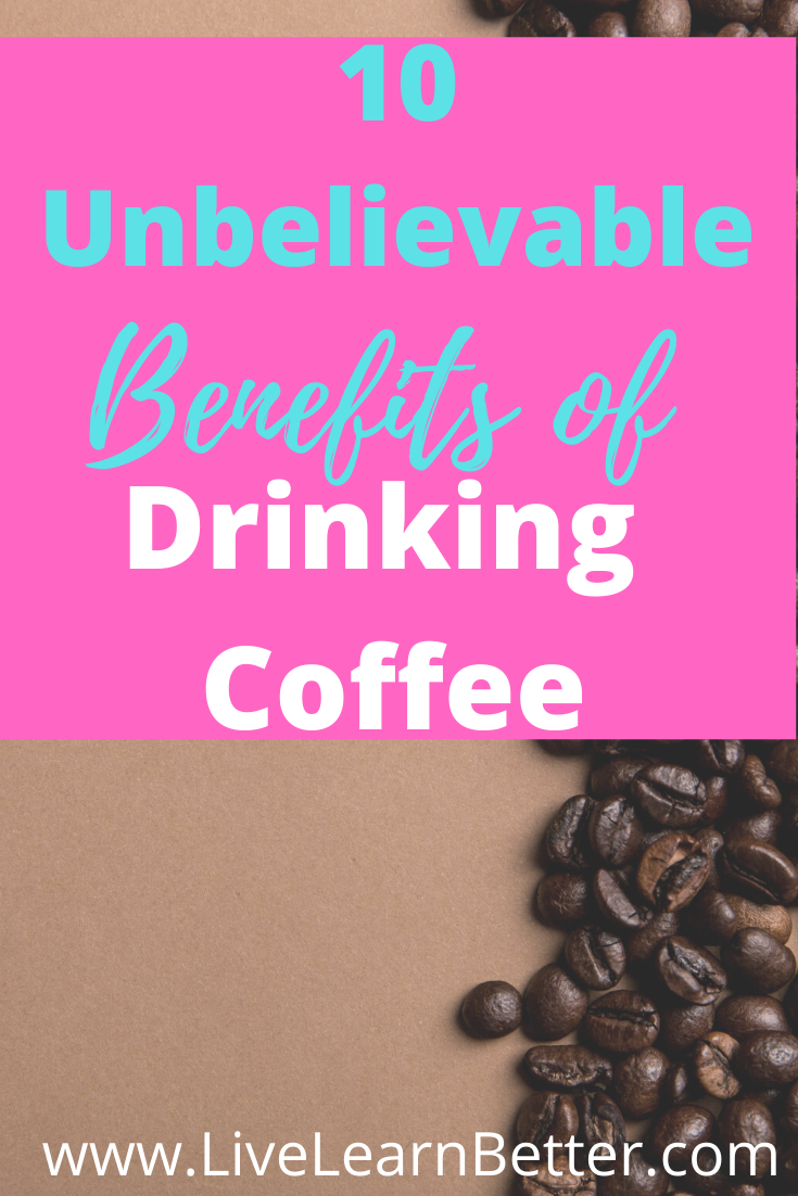10 Top Benefits of Drinking Coffee That Will Blow Your ...