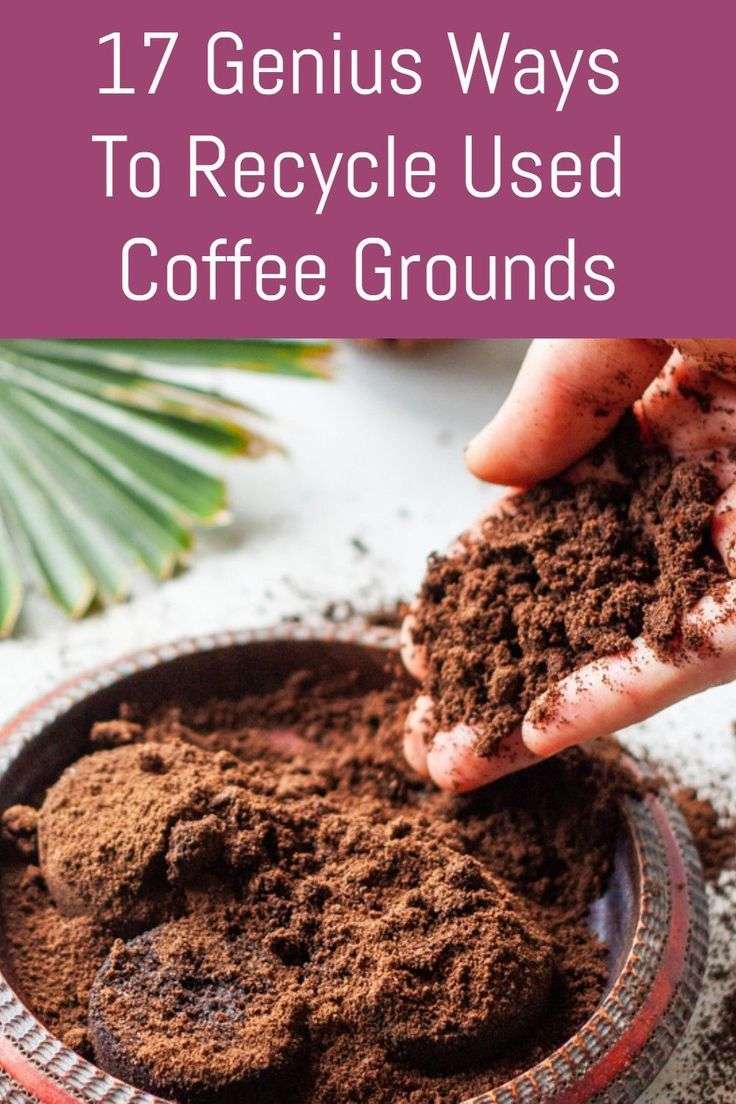 17 Genius Ways To Recycle Used Coffee Grounds