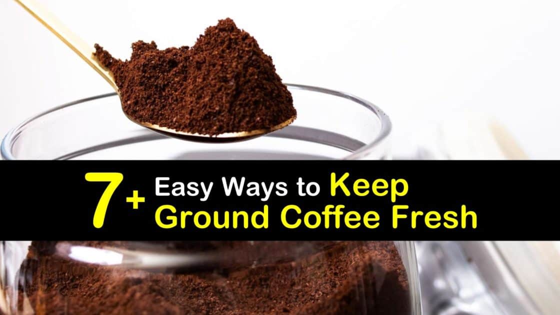 7+ Easy Ways to Keep Ground Coffee Fresh