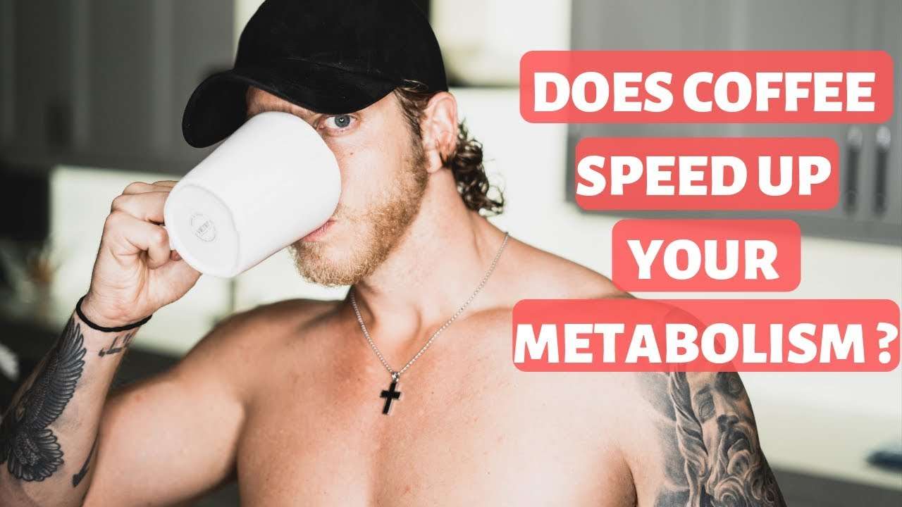 Does Coffee Speed Up Your Metabolism ?