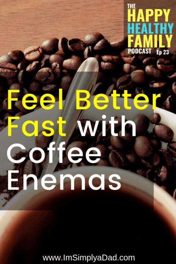 Feel Better Fast With Coffee Enemas w/Wendy Myers(HHF Pod #23)