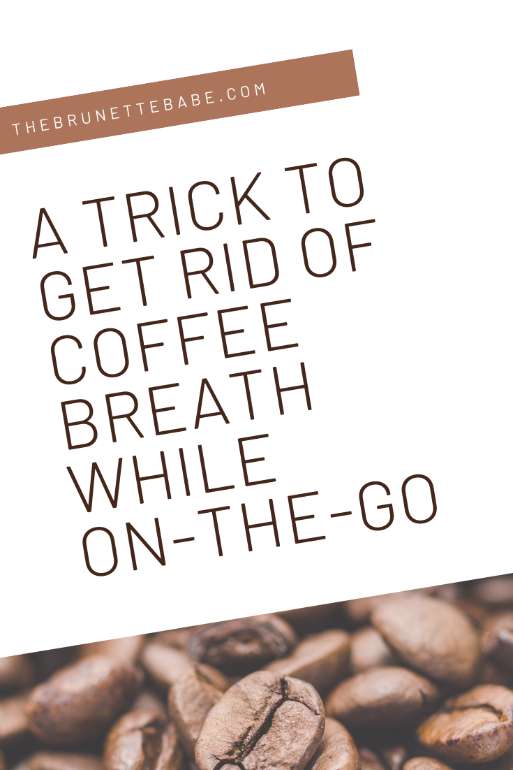 How to Get Rid of Coffee Breath
