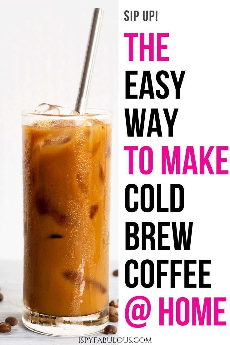 How to Make Easy, Delicious Cold Brew Coffee at Home ...