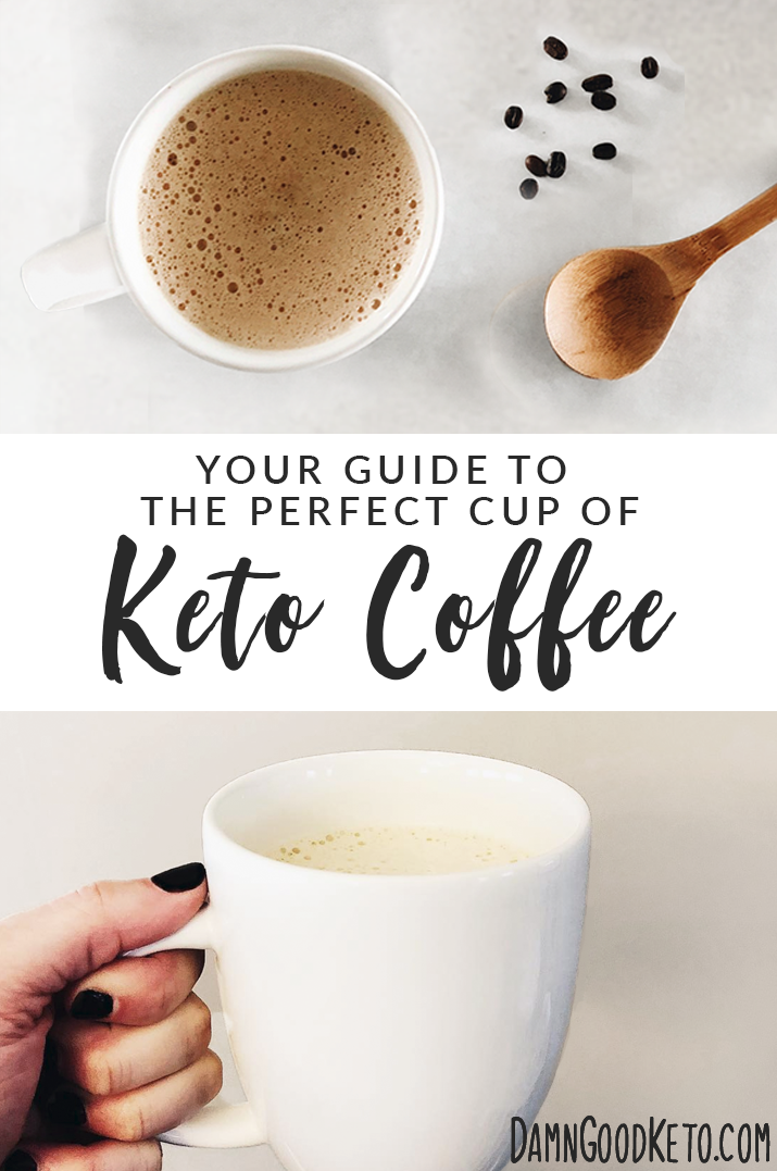 How to Make the Perfect Cup of Keto Coffee  Damn Good Keto