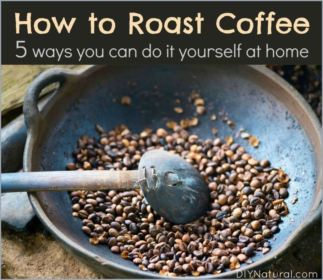 How To Roast Coffee Beans: 5 Ways to Roast Your Own Coffee ...