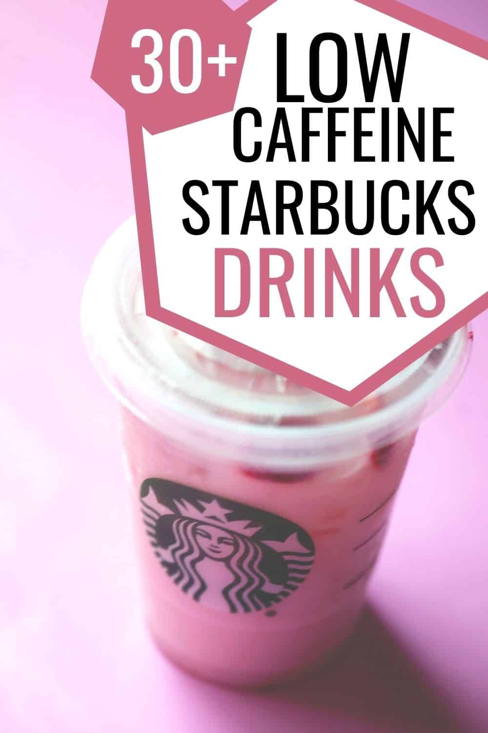 The BIG List of Low Caffeine Drinks from Starbucks