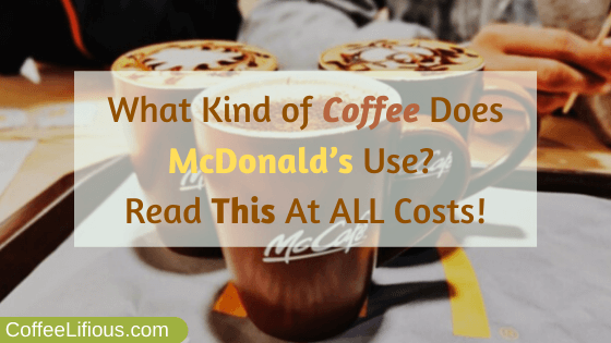What Kind of Coffee Does McDonald