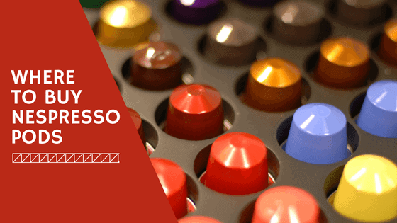 Where To Buy Nespresso Pods: 5 Alternatives Revealed