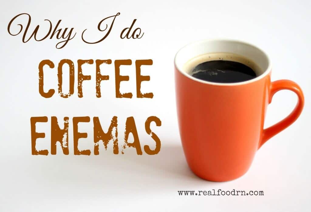 Why I do Coffee Enemas